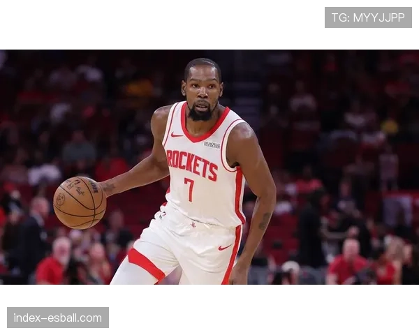 杜兰特导师角色重塑火箭文化 赛后逐条分析队友数据